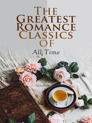 cover image of The Greatest Romance Classics of All Time
